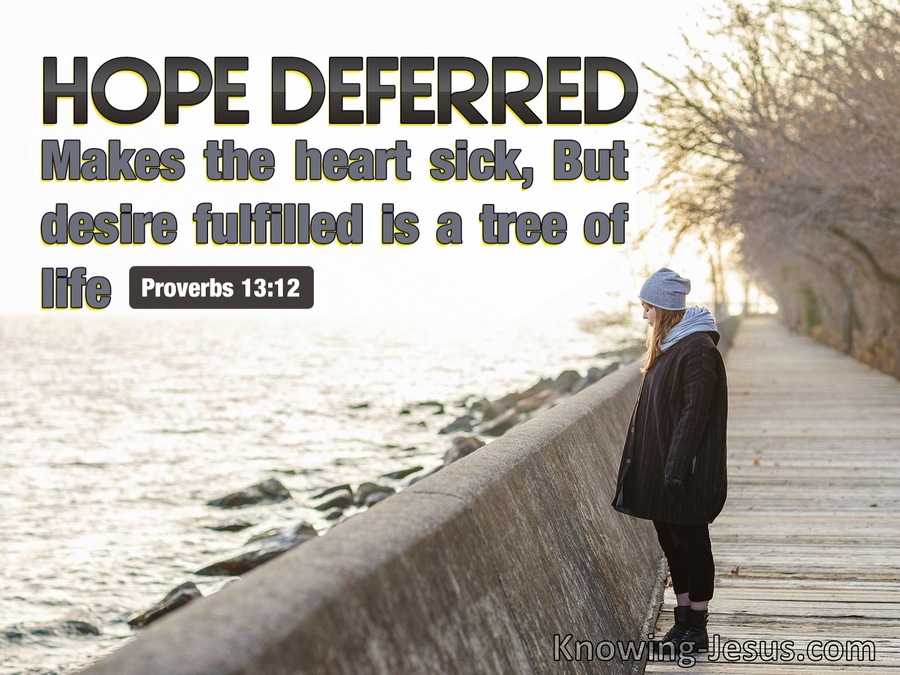 Proverbs 13:12 Hope Deferred Makes The Heart Sick But Desire Fulfilled Is A Tree Of Life (beige)